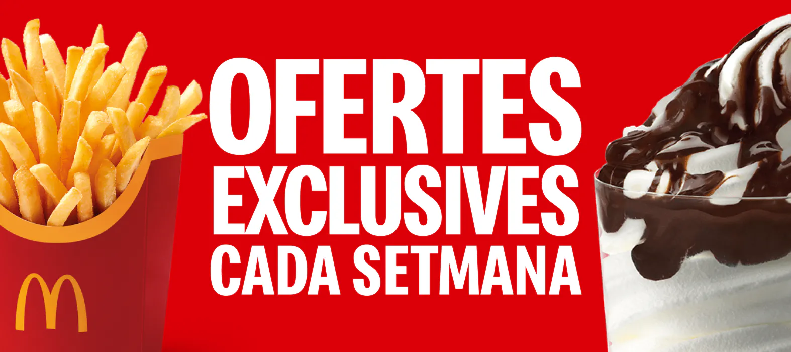 Unes patates McDonalds i un Sundae a la dreta amb un text al mig que diu ofertes exclusives cada setmana